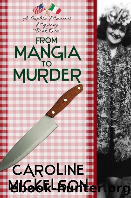 From Mangia to Murder by Caroline Mickelson