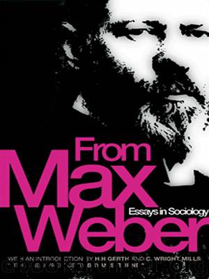 From Max Weber by Weber Max; Gerth H. H. ; Mills Wright