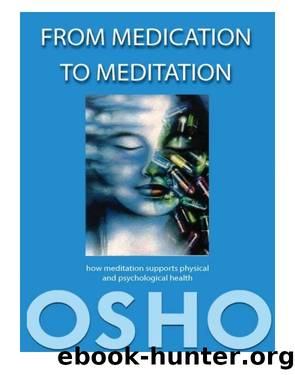 From Medication to Meditation by Osho