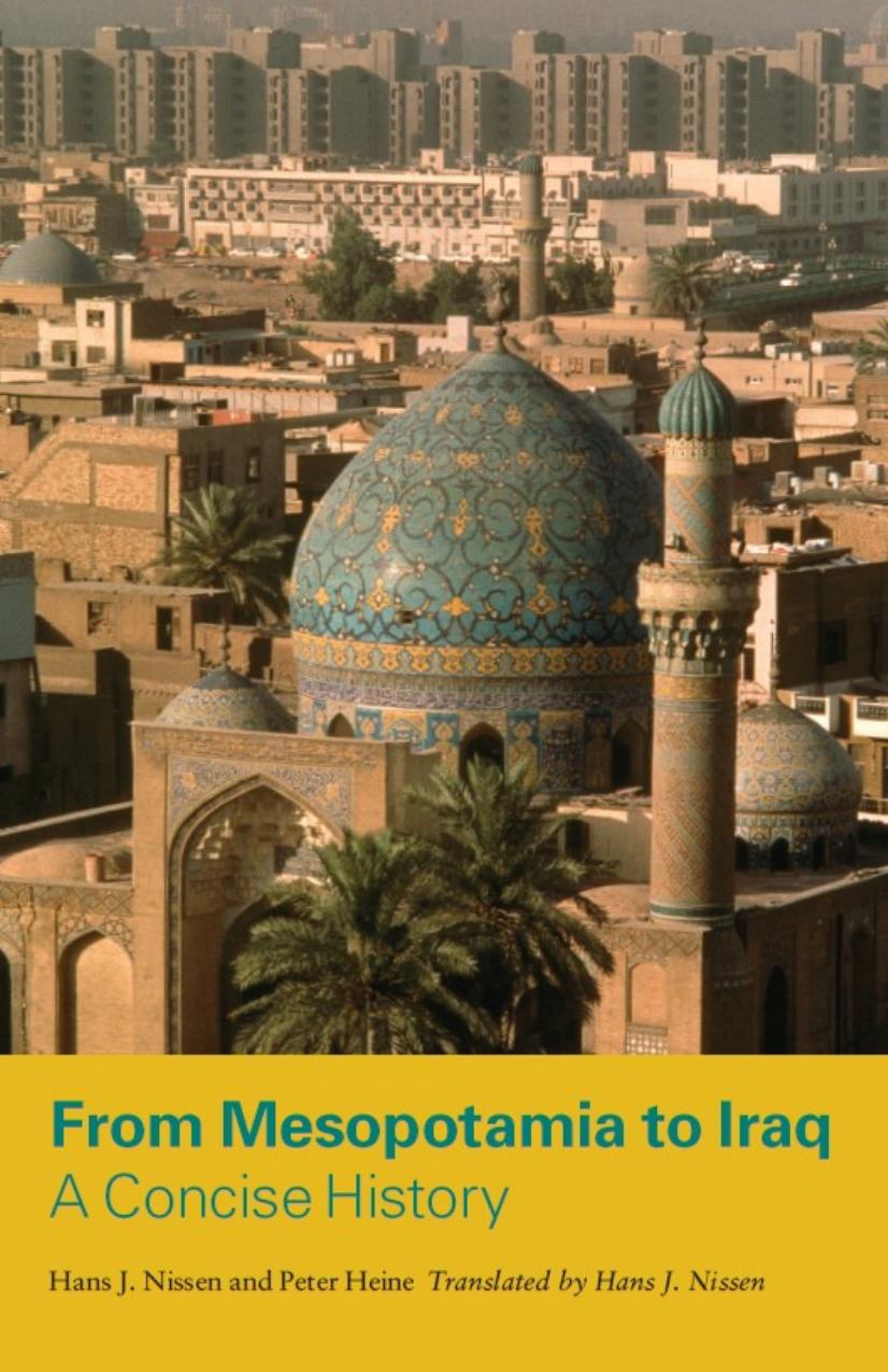 From Mesopotamia to Iraq: A Concise History by Hans J. Nissen and Peter Heine & Hans J. Nissen (Translator)