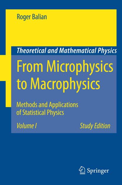 From Microphysics to Macrophysics: Methods and Applications of Statistical Physics by Roger Balian