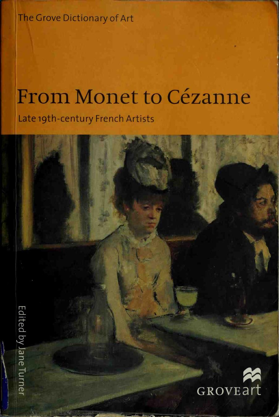 From Monet to CÃ©zanne: Late 19th-century French Artists by Jane Turner (ed.)