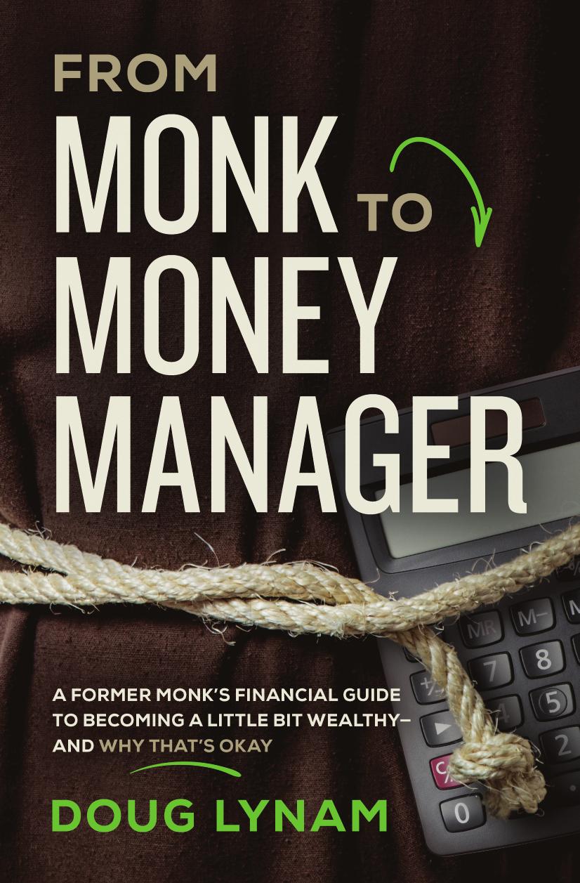 From Monk to Money Manager: A Former Monk's Financial Guide to Becoming a Little Bit Wealthy-and Why That's Okay by Doug Lynam