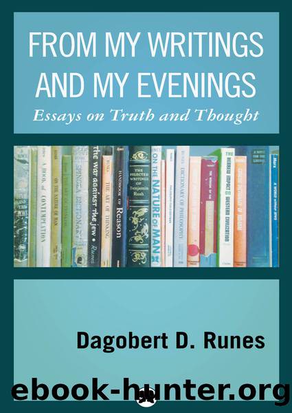 From My Writings and My Evenings by Runes Dagobert D.;
