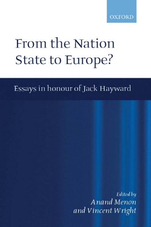 From Nation State to Europe?: Essays in Honour of Jack Hayward by Anand Menon Vincent Wright