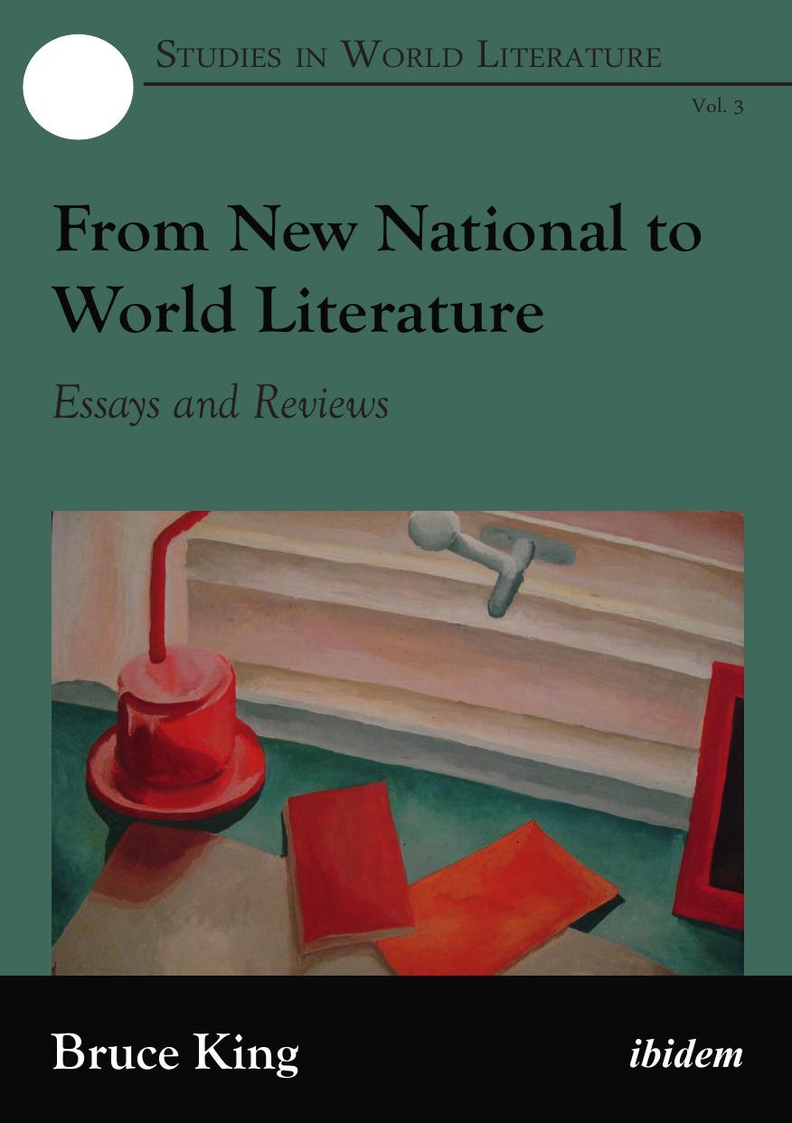 From New National to World Literature: Essays and Reviews by Bruce King