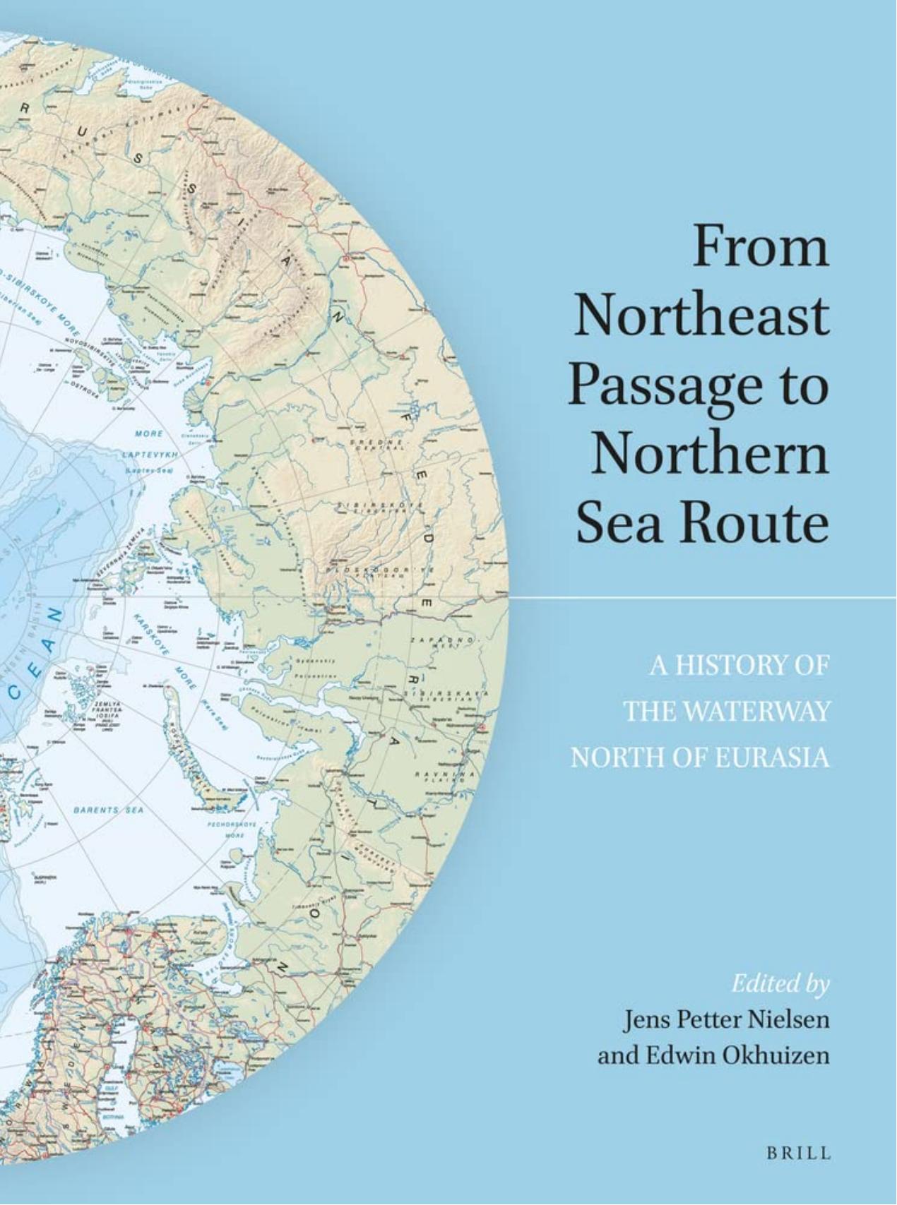 From Northeast Passage to Northern Sea Route by Nielsen Jens Petter;Okhuizen Edwin;