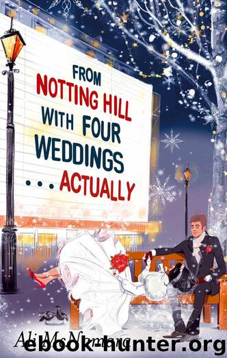 From Notting Hill With Four Weddings . . . Actually by Ali McNamara