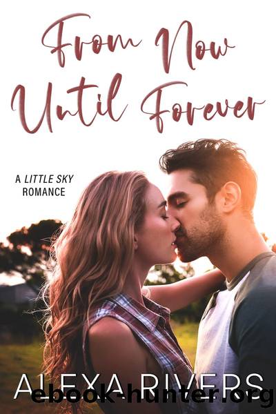 From Now Until Forever by Alexa Rivers
