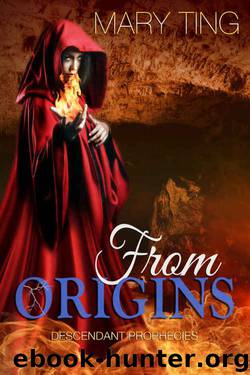 From Origins (Descendant Prophecies Book 3) by Mary Ting