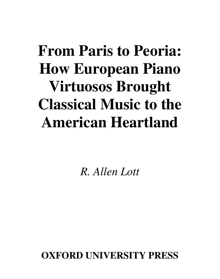 From Paris to Peoria: How European Piano Virtuosos Brought Classical Music to the American Heartland by R. Allen Lott