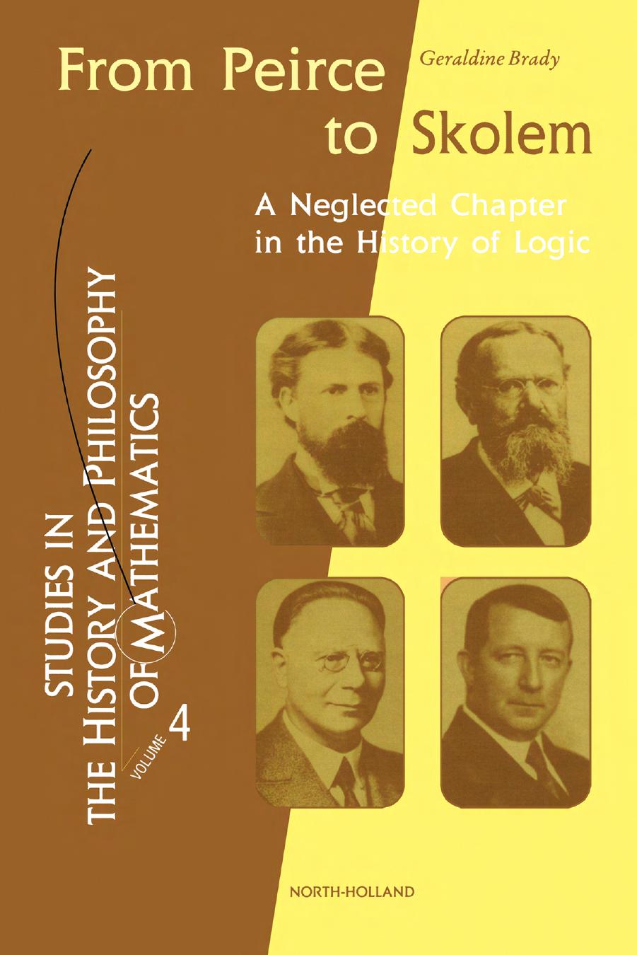 From Peirce to Skolem: A Neglected Chapter in the History of Logic by Geraldine Brady (Eds.)