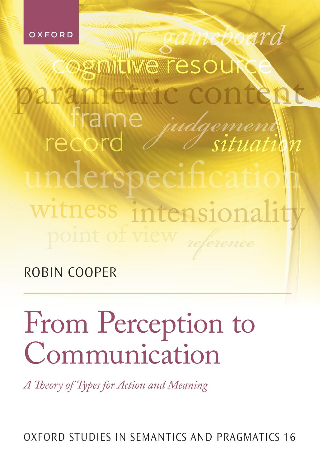 From Perception to Communication: A Theory of Types for Action and Meaning by Robin Cooper