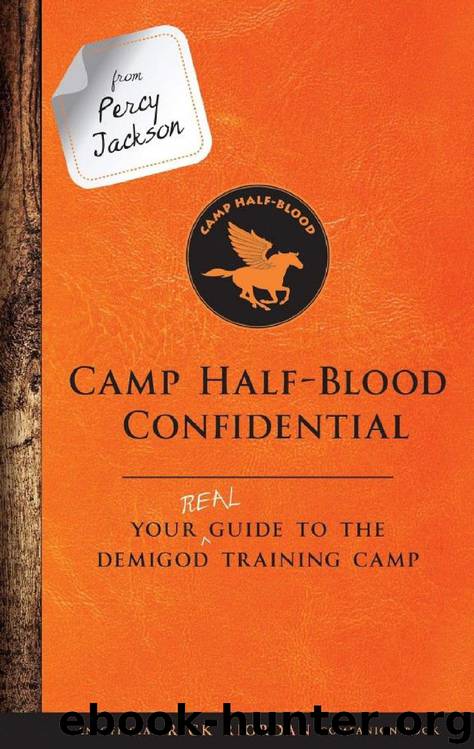 From Percy Jackson: Camp Half-Blood Confidential: Your Real Guide to the Demigod Training Camp by Rick Riordan