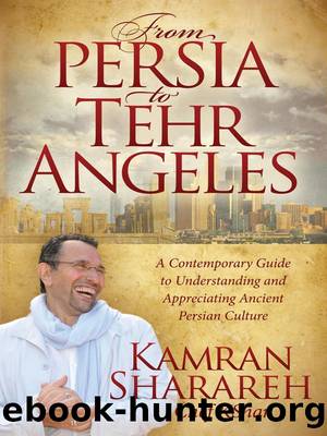 From Persia to Tehr Angeles by Sharareh Kamran;KShar;