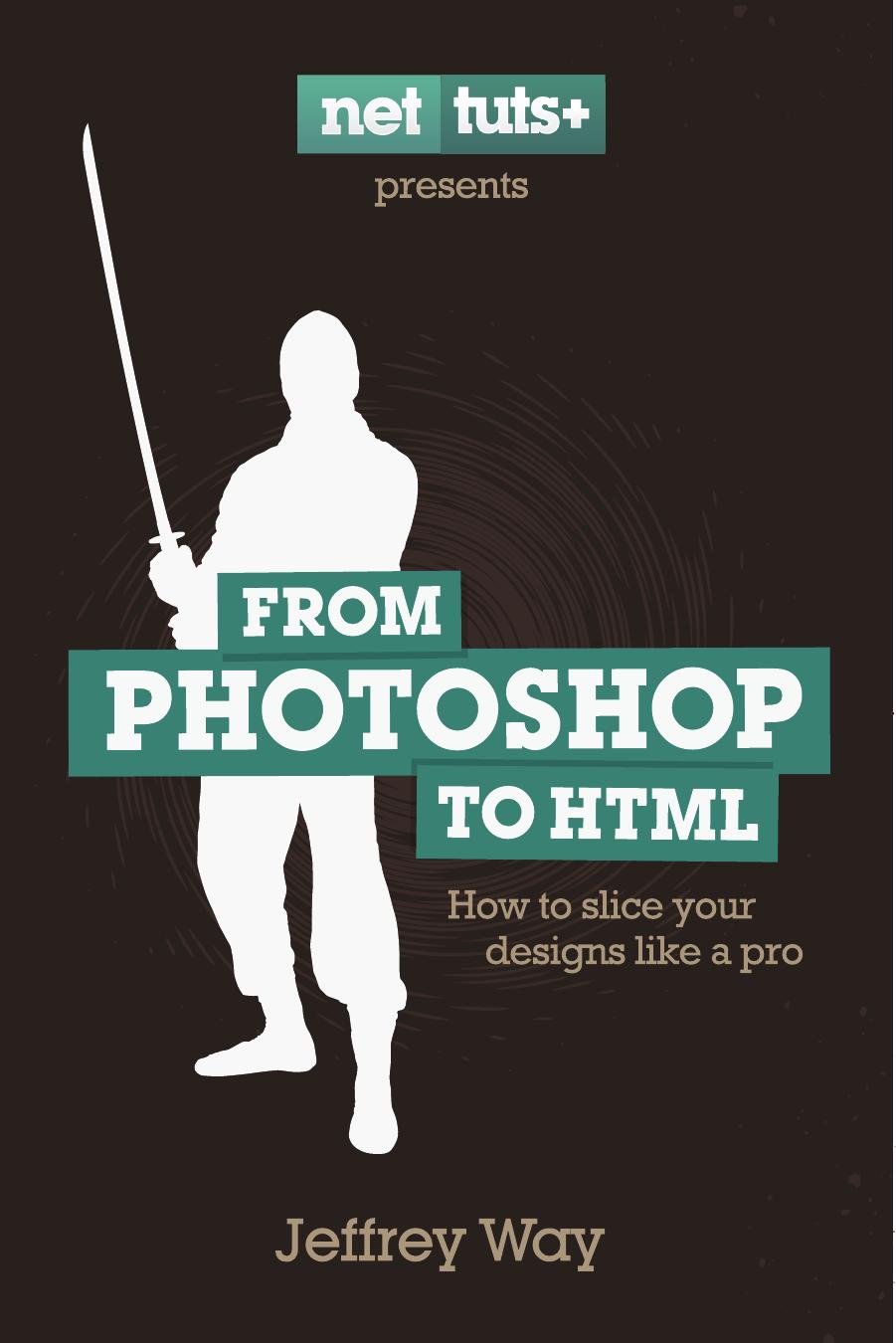 From Photoshop to HTML by How to Slice Your Designs Like a Pro
