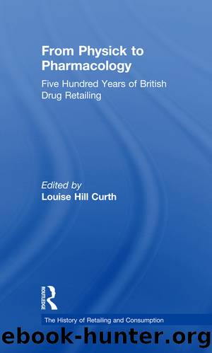 From Physick to Pharmacology by Louise Hill Curth