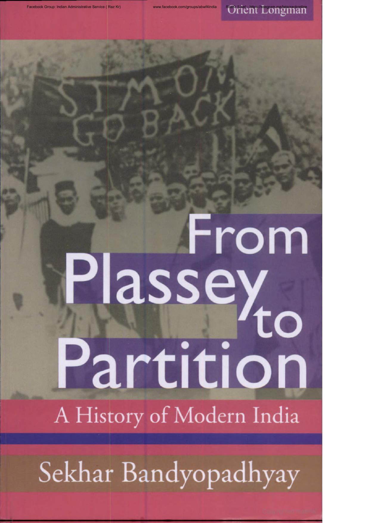 From Plassey To Partition: A History of Modern India by Sekhar Bandyopadhyay