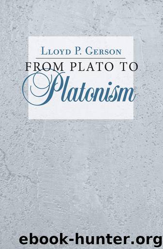 From Plato to Platonism by Gerson Lloyd P.;
