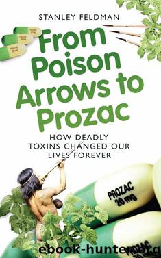 From Poison Arrows to Prozac by Stanley Feldman
