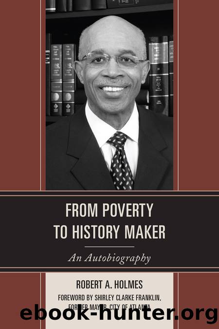 From Poverty to History Maker by Holmes Robert A.;