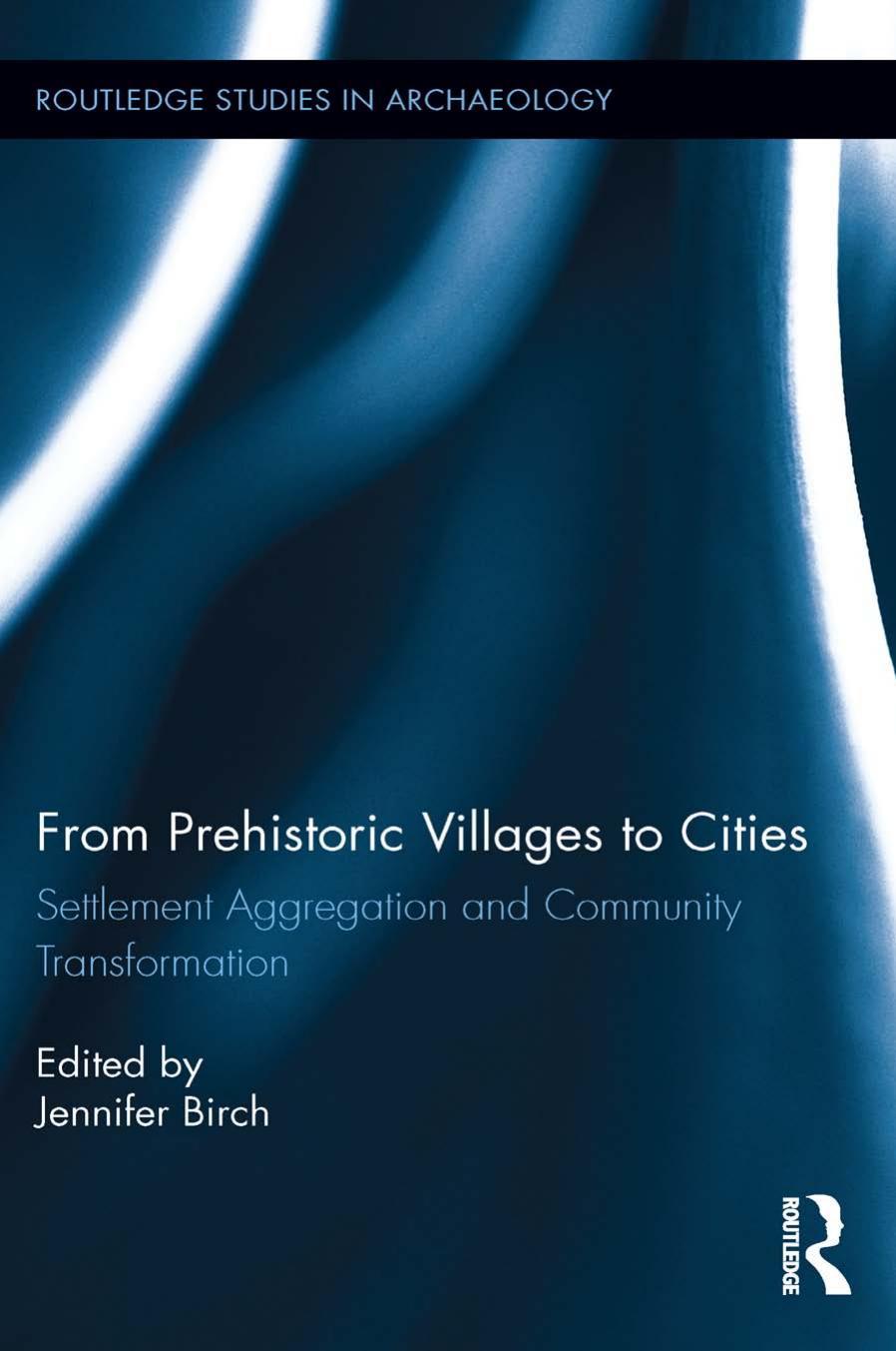 From Prehistoric Villages to Cities by Birch Jennifer