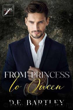 From Princess to Queen: Dark Hearts Mafia by D. E. Bartley