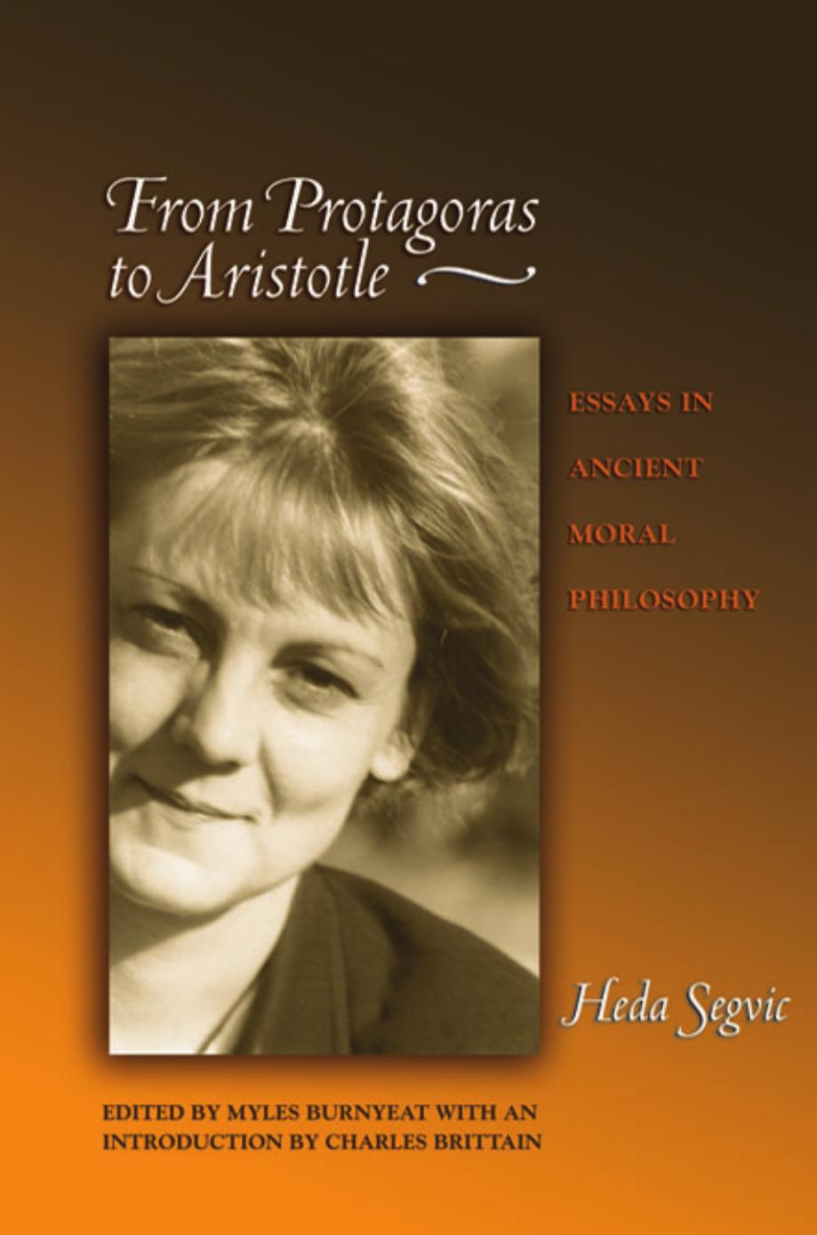 From Protagoras to Aristotle: Essays in Ancient Moral Philosophy by Heda Segvic