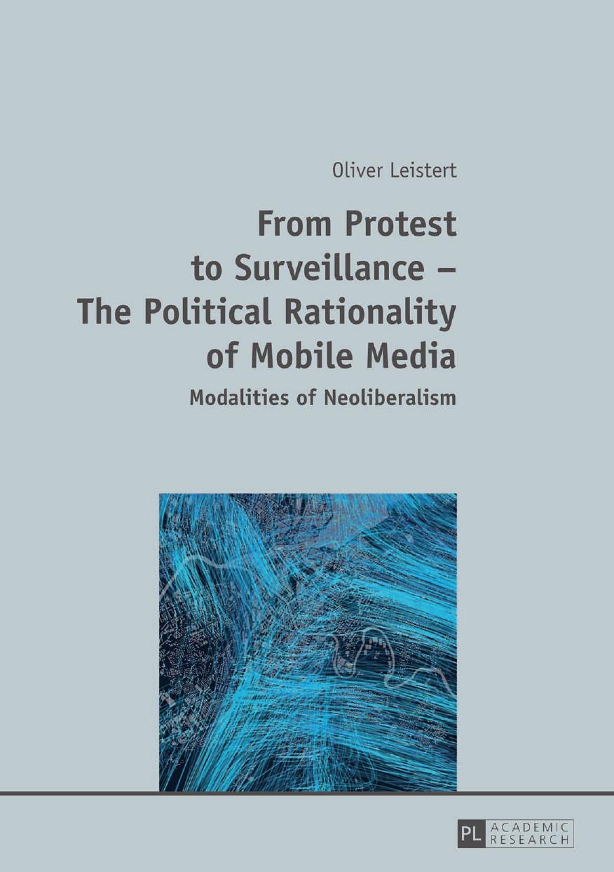 From Protest to Surveillance â The Political Rationality of Mobile Media: Modalities of Neoliberalism by Oliver Leistert