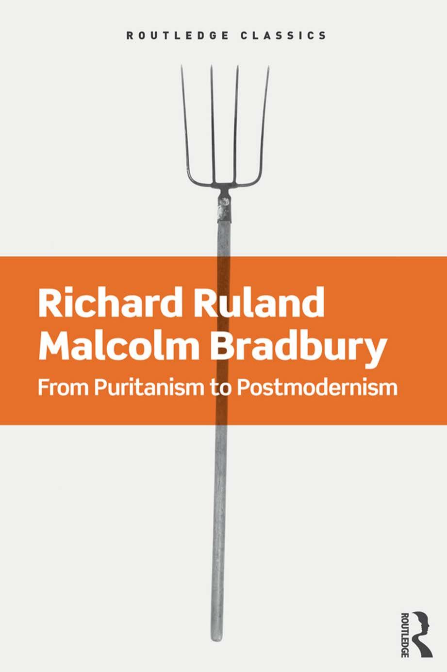 From Puritanism to Postmodernism: A History of American Literature (Routledge Classics) by Richard Ruland Malcolm Bradbury