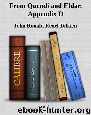 From Quendi and Eldar, Appendix D by John Ronald Reuel Tolkien
