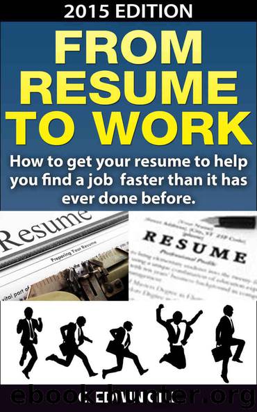 From Resume To Work: How to get your resume to help you find a job faster than it has ever done before. by C. Edwin Gill
