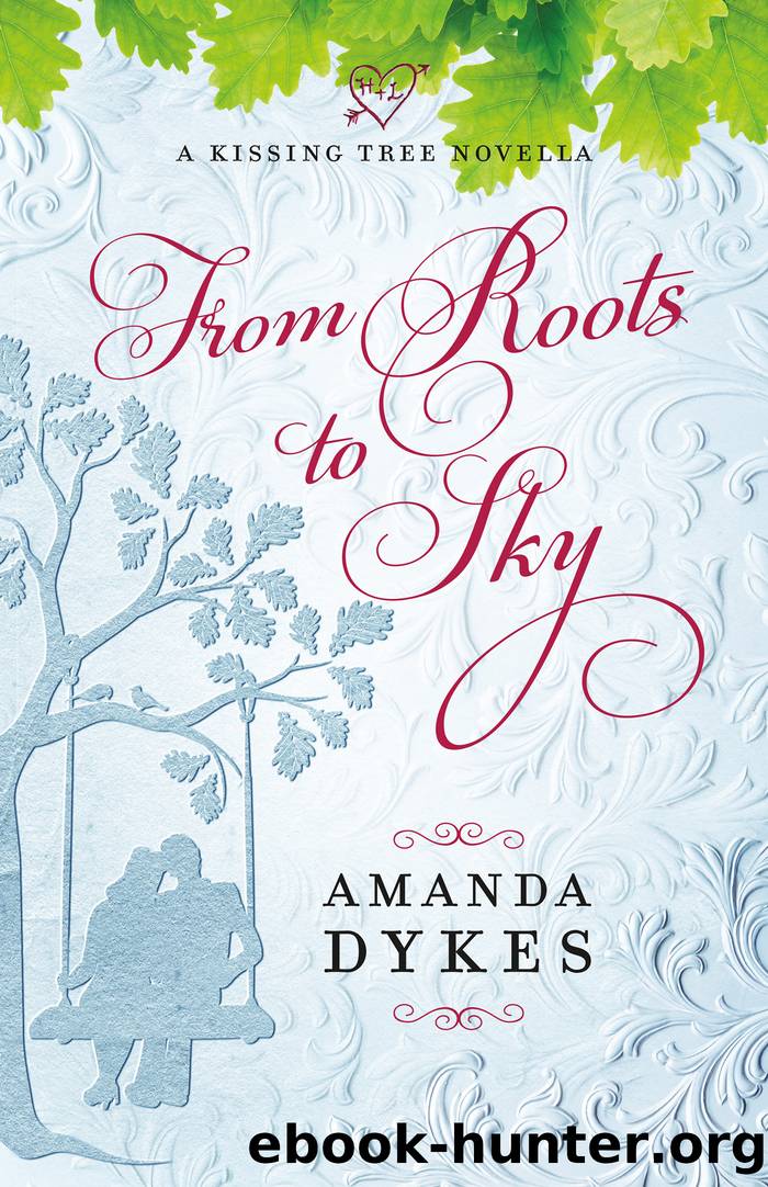 From Roots to Sky by Amanda Dykes