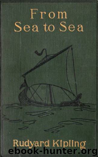 From Sea to Sea; Letters of Travel by Rudyard Kipling