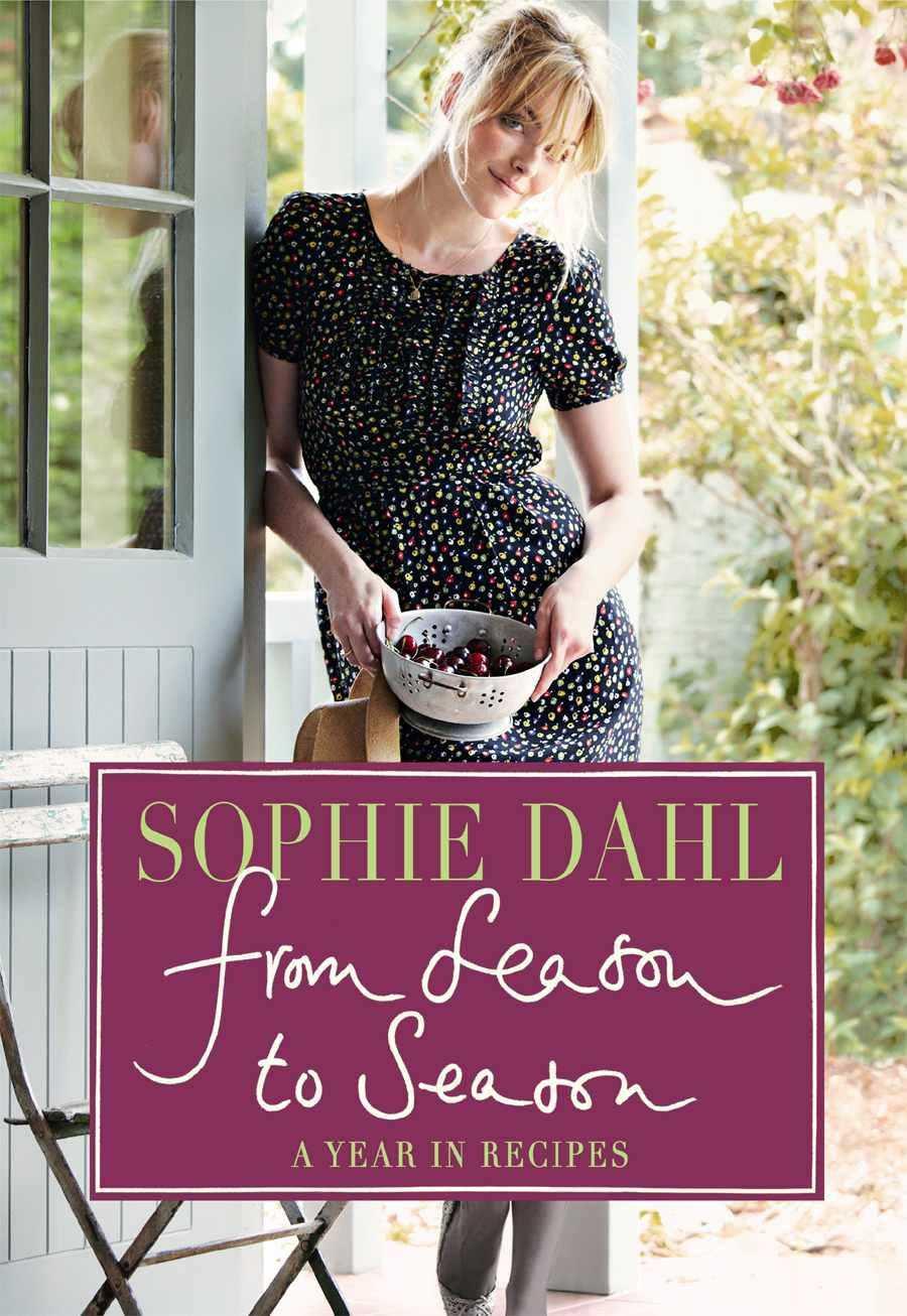 From Season to Season: A Year in Recipes by Sophie Dahl