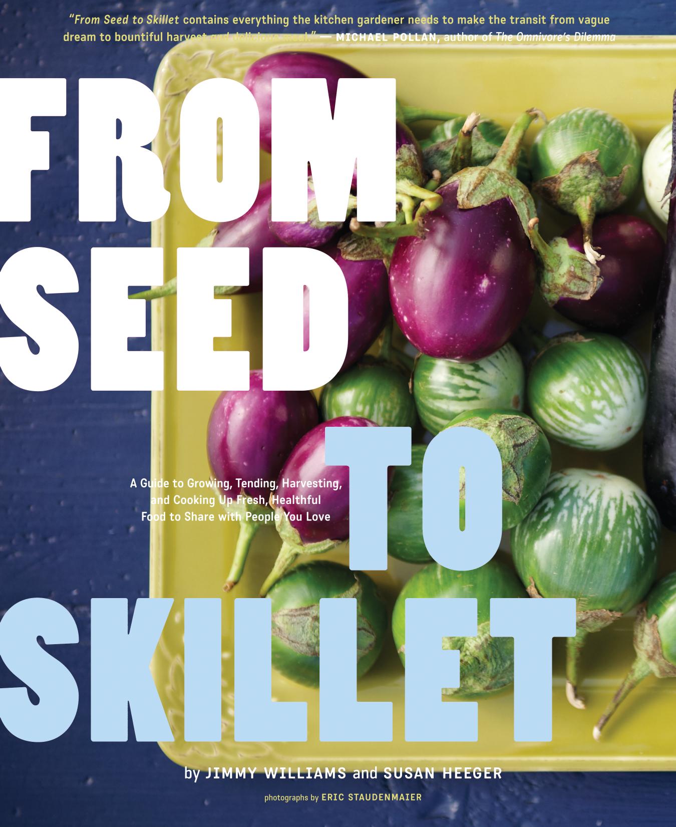 From Seed to Skillet by Susan Heeger