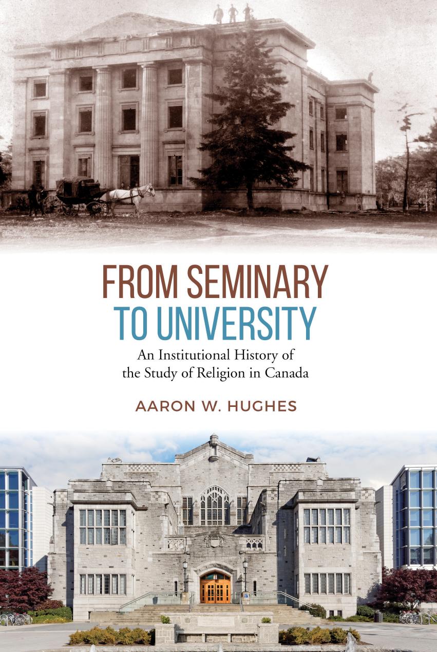 From Seminary to University : An Institutional History of the Study of Religion in Canada by Aaron W. Hughes
