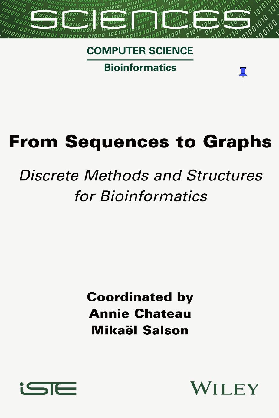 From Sequences to Graphs: Discrete Methods and Structures for Bioinformatics by Annie Chateau Mikael Salson