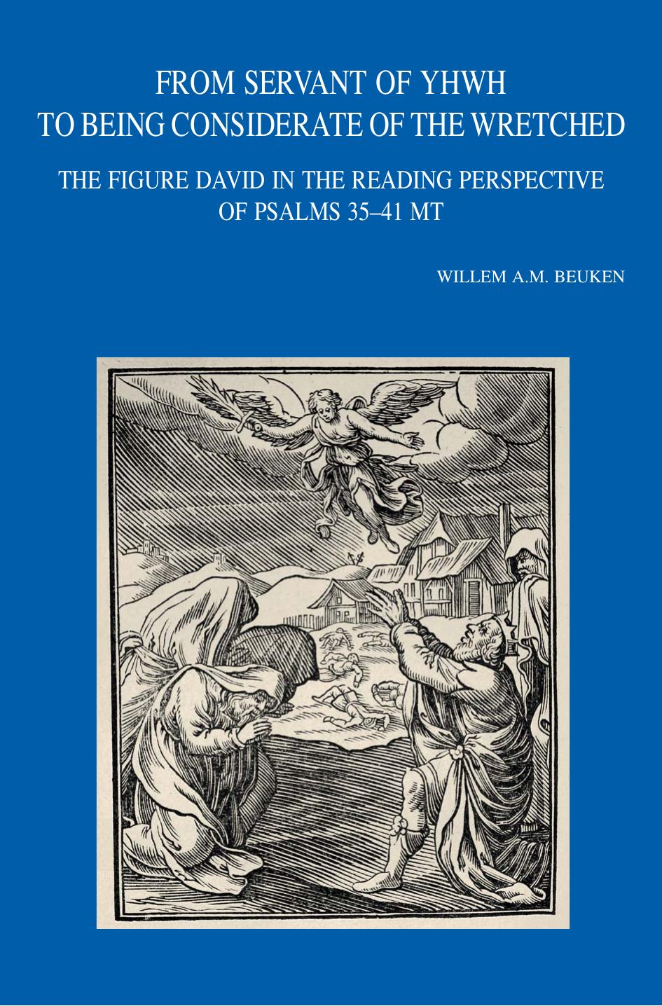 From Servant of YHWH to Being Considerate of the Wretched by Willem A. M. Beuken