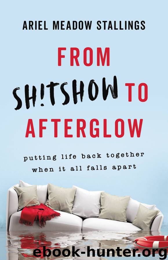 From Sh!tshow to Afterglow by Ariel Meadow Stallings