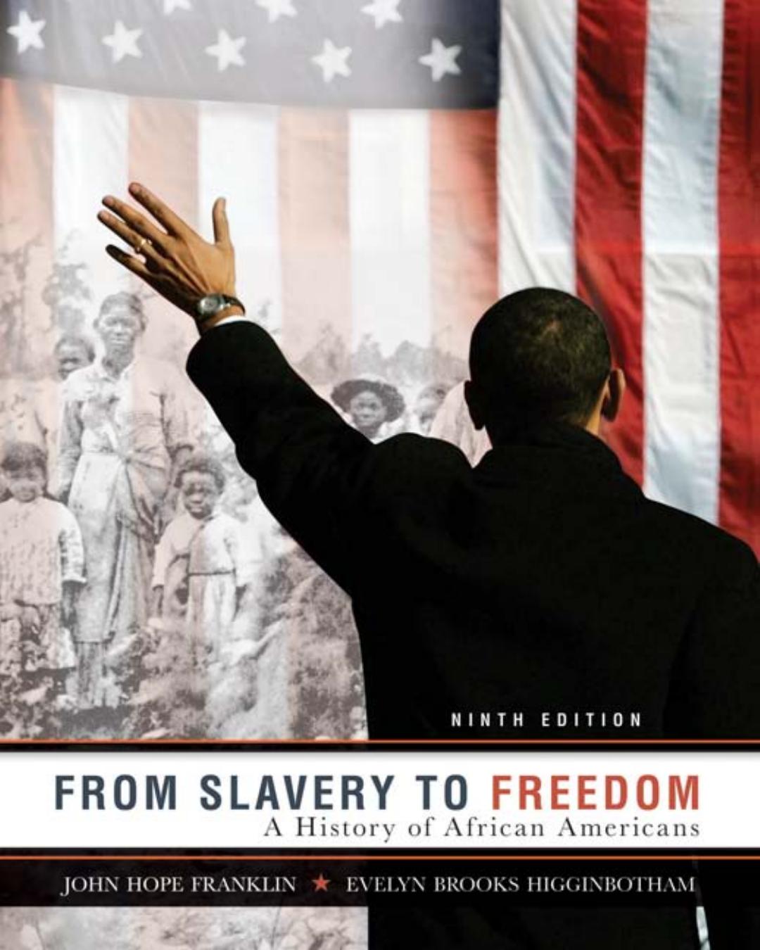 From Slavery to Freedom: A History of African Americans by John Hope Franklin Evelyn Brooks Higginbotham