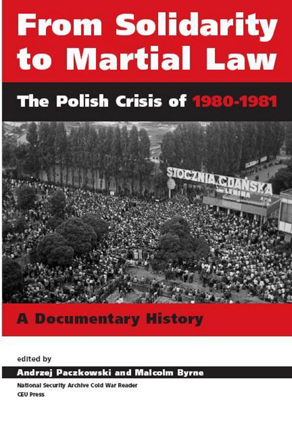 From Solidarity to Martial Law: The Polish Crisis of 1980-1981: a Documentary History (National Security Archive Cold War Readers) (National Security Archive Cold War Readers) by Andrzej Paczkowski