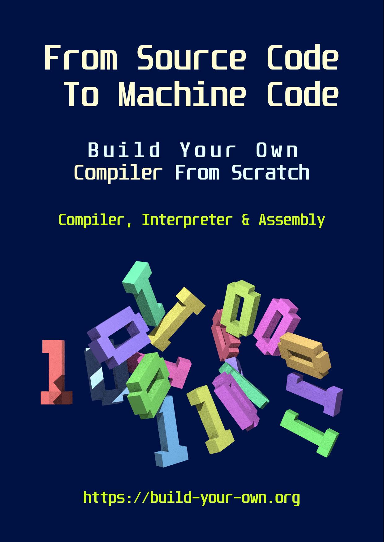 From Source Code To Machine Code by James Smith
