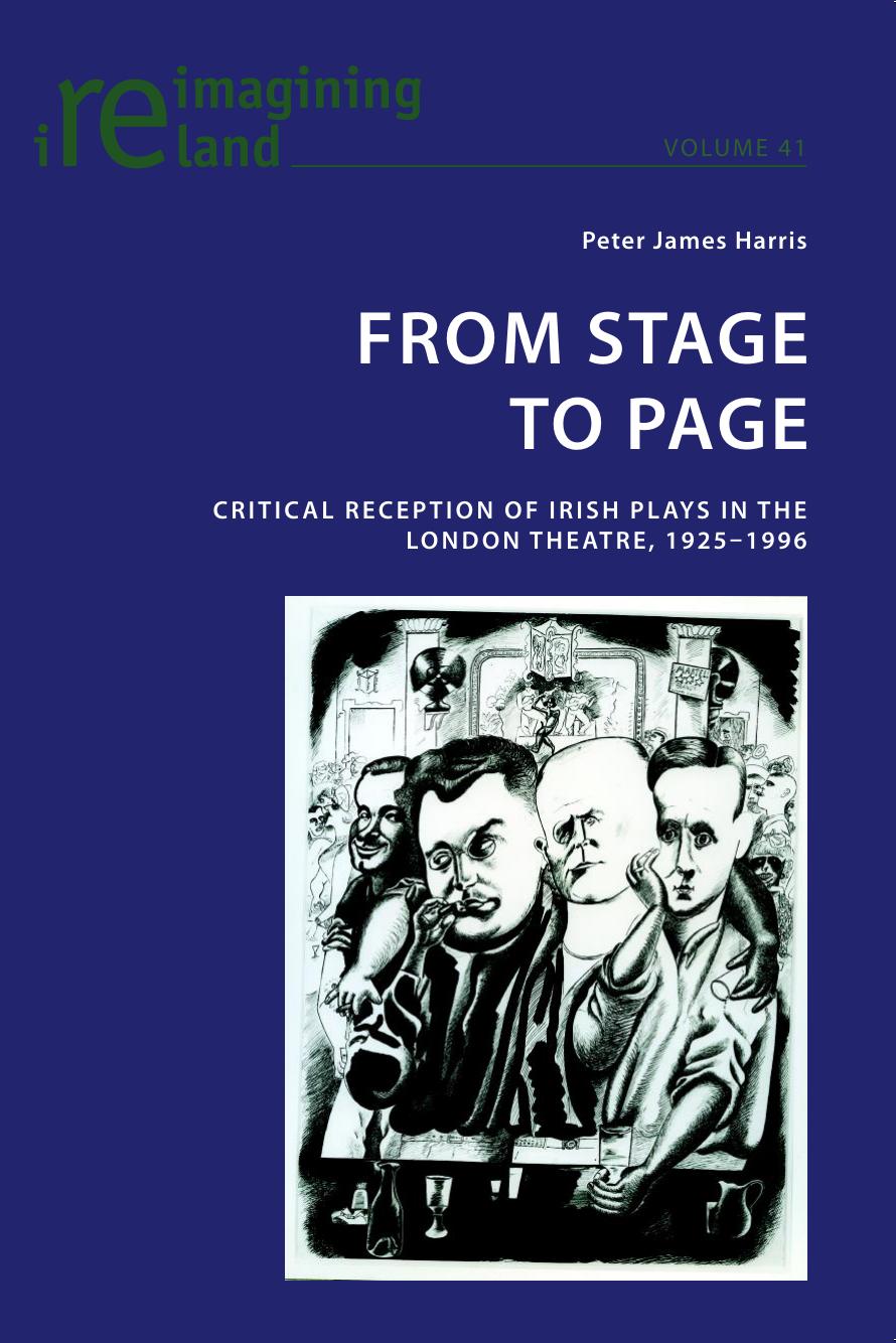 From Stage to Page: Critical Reception of Irish Plays in the London Theatre, 1925-1996 by Peter James Harris