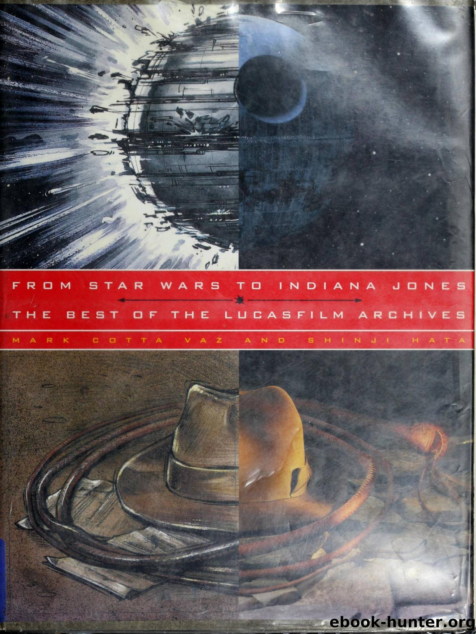 From Star Wars To Indiana Jones  The Best Of The Lucasfilm Archives by Mark Cotta Vaz .. by Unknown
