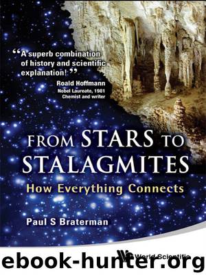 From Stars To Stalagmites: How Everything Connects by Braterman Paul S