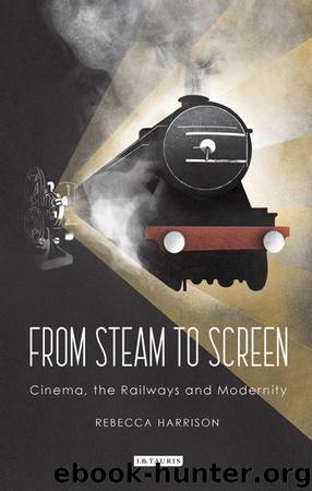 From Steam to Screen by Harrison Rebecca