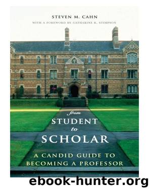 From Student to Scholar by Cahn Steven; Stimpson Catharine;
