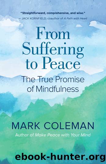 From Suffering to Peace_The True Promise of Mindfulness by Mark Coleman