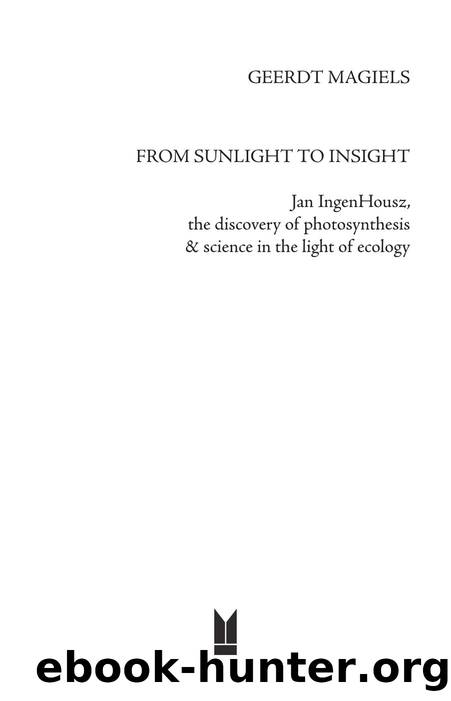 From Sunlight to Insight: Jan IngenHousz, the Discovery of Photosynthesis by Geerdt Magiels